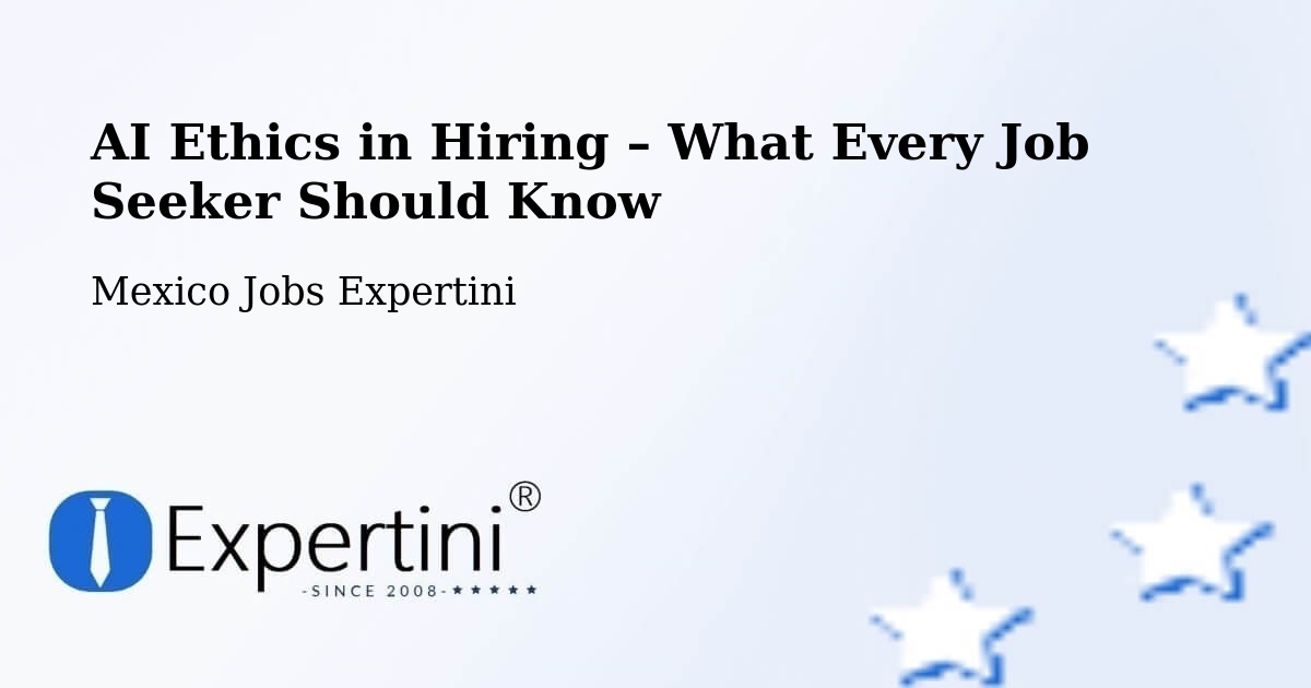 AI Ethics in Recruitment & Hiring – Euan - Euan, Mexico Jobs Expertini